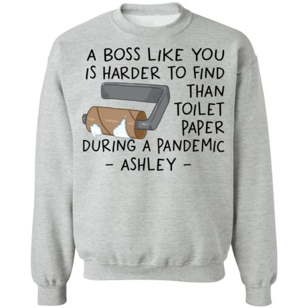 redirect12022020221214 8 600x600 - A boss like you is harder to find than toilet paper during a pandemic ashley shirt