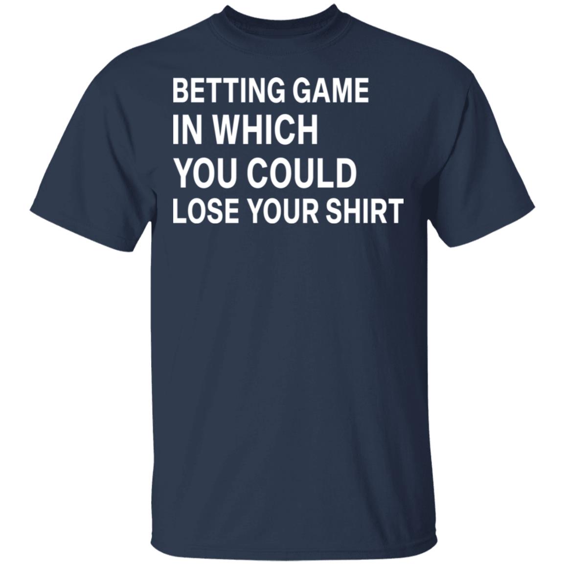 Betting game in which you could lose your shirt Rockatee