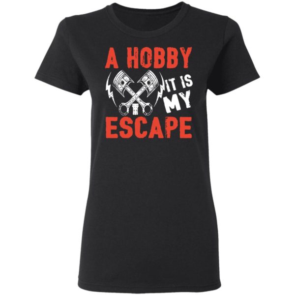 redirect02032021000244 2 600x600 - A hobby it is my escape shirt