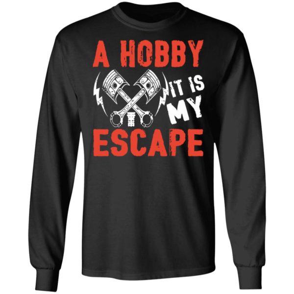 redirect02032021000244 4 600x600 - A hobby it is my escape shirt