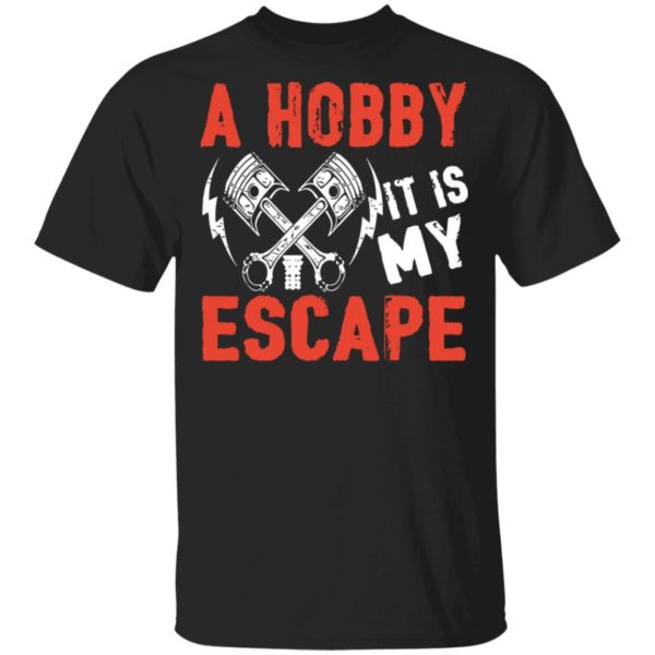 redirect02032021000244 600x600 - A hobby it is my escape shirt