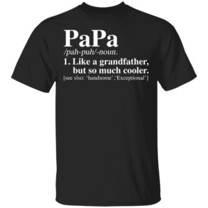 redirect03032021040310 300x300 - Papa like a grandfather but so much cooler shirt