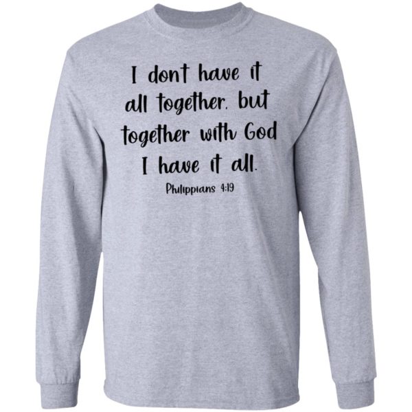 redirect03072021210328 7 600x600 - I don have it all together but together with god I have it all shirt