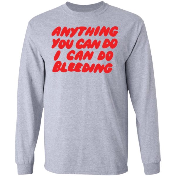 redirect03072021210338 4 600x600 - Anything you can do I can do bleeding shirt