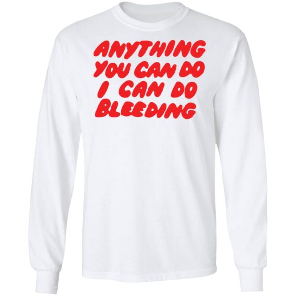 redirect03072021210338 5 600x600 - Anything you can do I can do bleeding shirt
