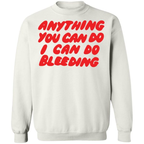 redirect03072021210338 9 600x600 - Anything you can do I can do bleeding shirt