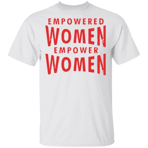 redirect03072021210351 600x600 - Empowered women empower women t-shirt