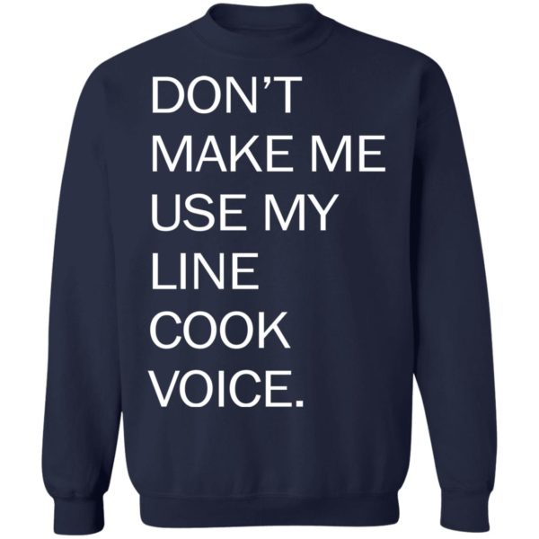 redirect03252021030343 9 600x600 - Don't make me use my line cook voice shirt