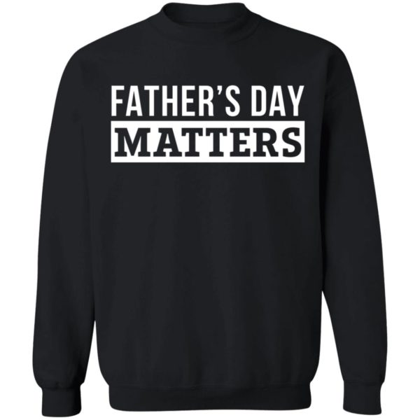 redirect05262021000538 4 600x600 - Father's day matters shirt