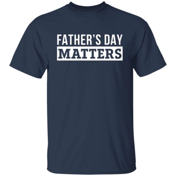 redirect05262021000538 7 600x600 - Father's day matters shirt