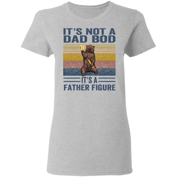 redirect05312021010539 3 600x600 - Bear it's not a dad bod it's a father figure vintage shirt