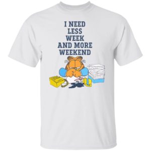 redirect05312021010559 300x300 - I need less week and more weekend Garfield shirt