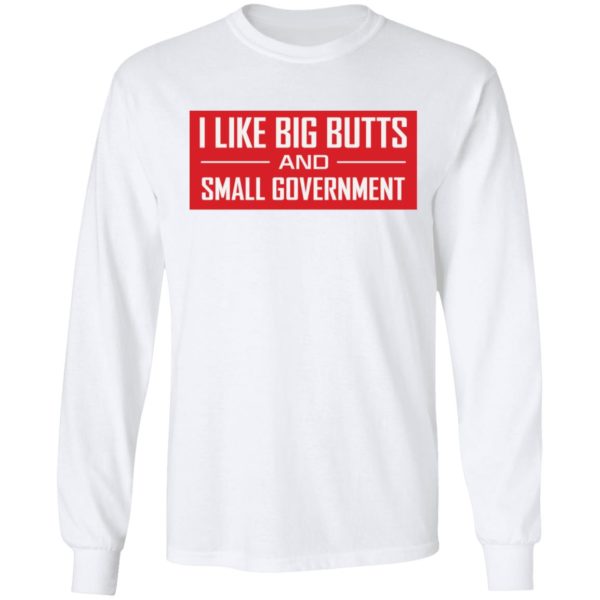 redirect07292021040755 5 600x600 - I like big butts and small government shirt