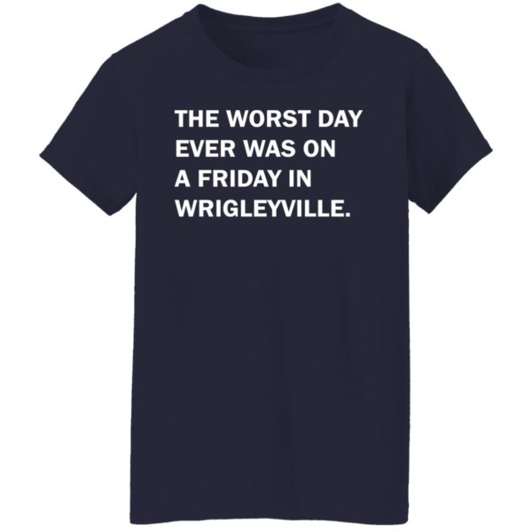 redirect08022021050812 3 600x600 - The worst day ever was on a Friday in Wrigleyville shirt