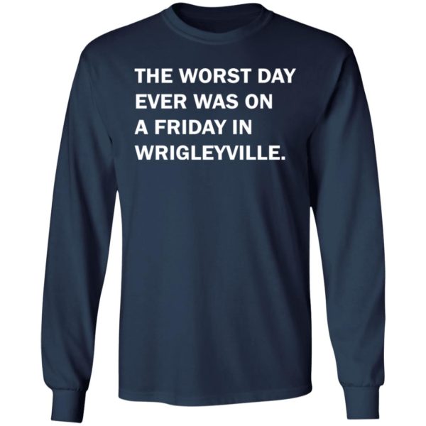 redirect08022021050812 5 600x600 - The worst day ever was on a Friday in Wrigleyville shirt