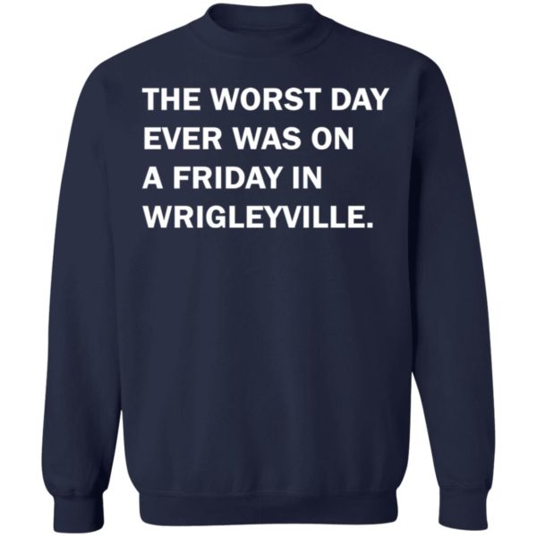 redirect08022021050812 9 600x600 - The worst day ever was on a Friday in Wrigleyville shirt
