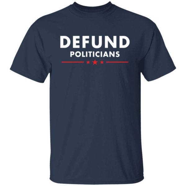 redirect08292021230839 1 600x600 - Defund politicians shirt