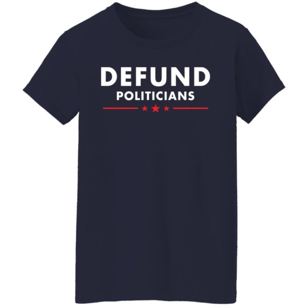 redirect08292021230839 3 600x600 - Defund politicians shirt