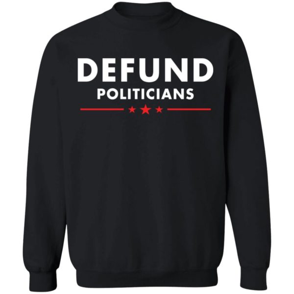 redirect08292021230839 8 600x600 - Defund politicians shirt