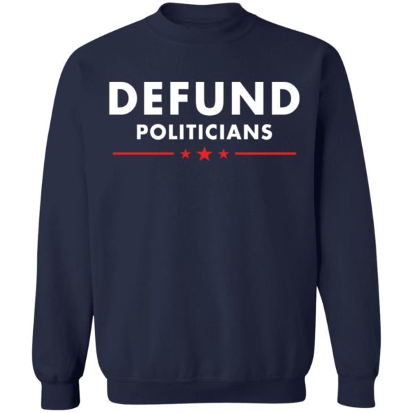 redirect08292021230839 9 600x600 - Defund politicians shirt