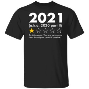 redirect09062021020924 300x300 - 2021 aka 2020 part II terrible sequel shirt