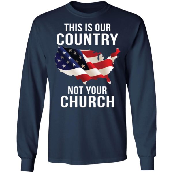 redirect09072021230907 5 600x600 - This is our country not your church shirt