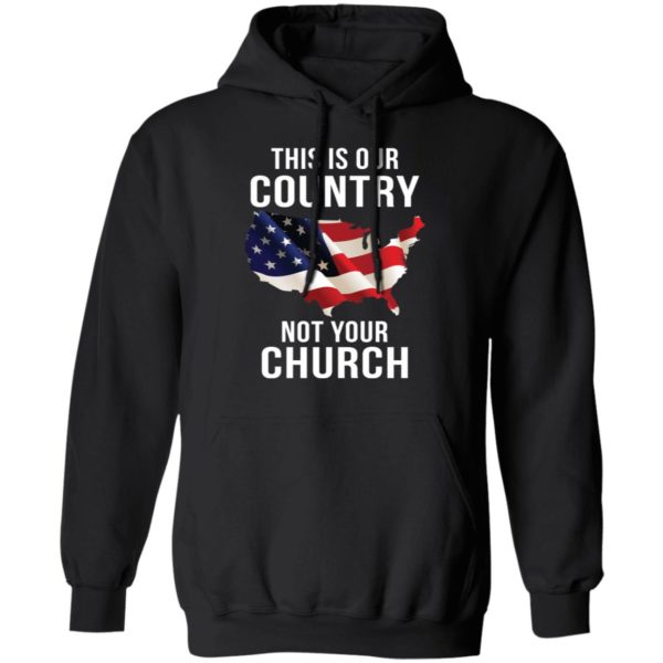 redirect09072021230907 6 600x600 - This is our country not your church shirt