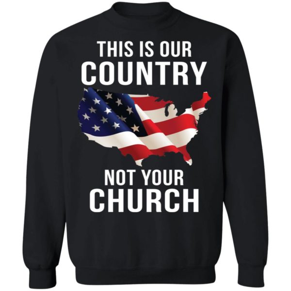 redirect09072021230907 8 600x600 - This is our country not your church shirt