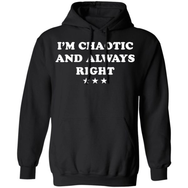 redirect09072021230956 6 600x600 - I'm chaotic and always right shirt