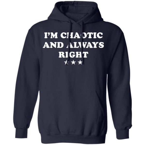 redirect09072021230956 7 600x600 - I'm chaotic and always right shirt