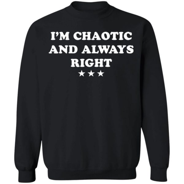 redirect09072021230956 8 600x600 - I'm chaotic and always right shirt