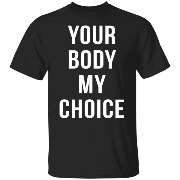redirect09102021080900 600x600 - Your body my choice shirt