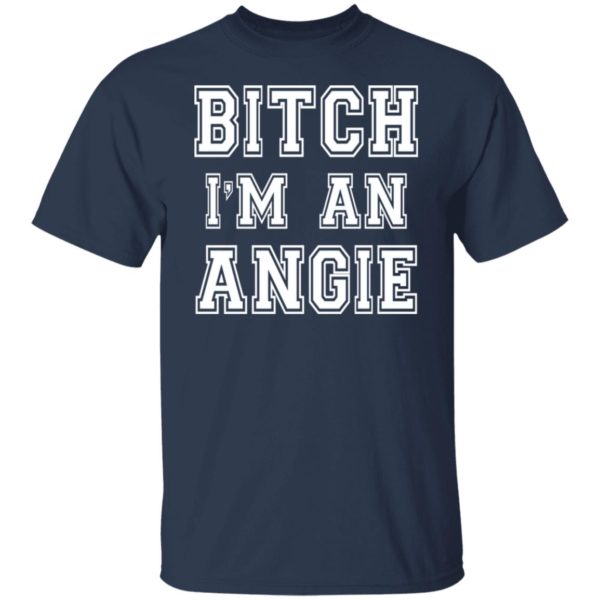 redirect10112021051055 600x600 - Bitch I'm an angie shirt