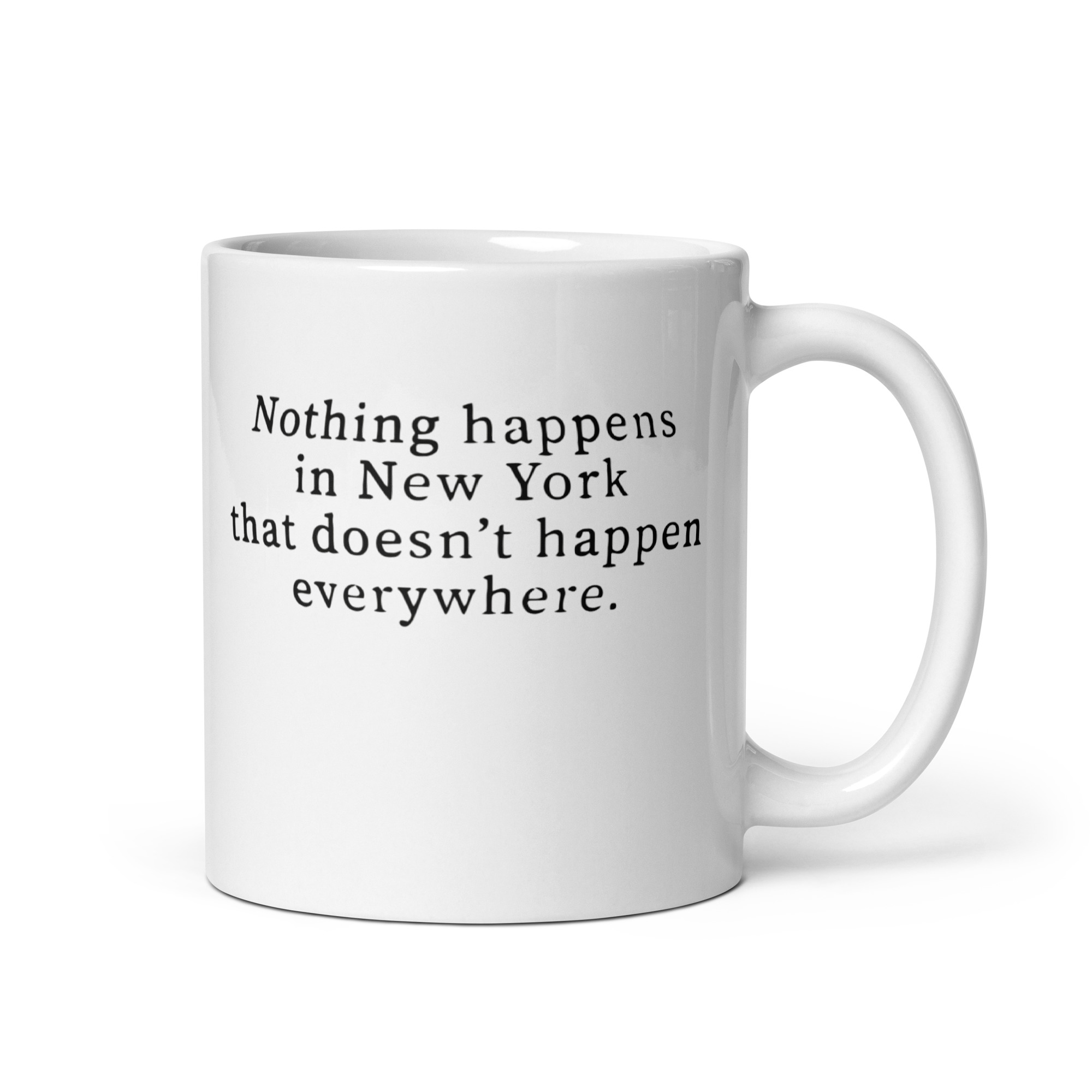 Nothing Happens In New York Mug Rockatee
