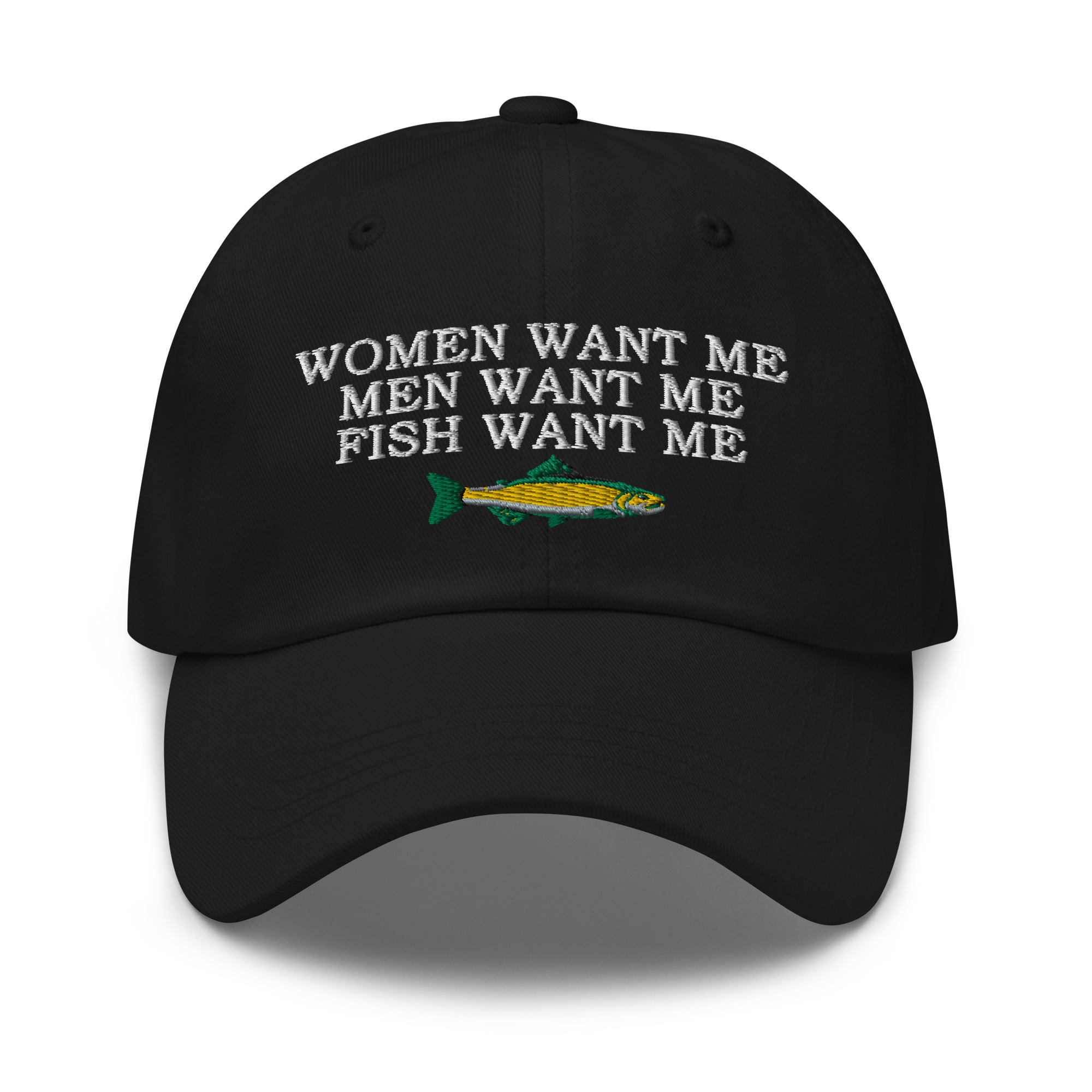 https://rockatee.com/wp-content/uploads/2023/05/women-want-me-men-want-me-fish-want-me_classic-dad-hat-black-front-645d129940f81.jpg
